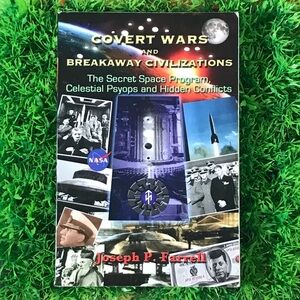 Covert Wars and Breakaway Civilizations The Secret Space Program Conspiracy Book